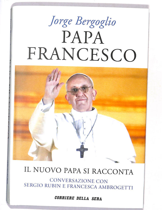 EBOND Papa Francesco Jorge Bergoglio Corriere Della Sera Libro LI016911