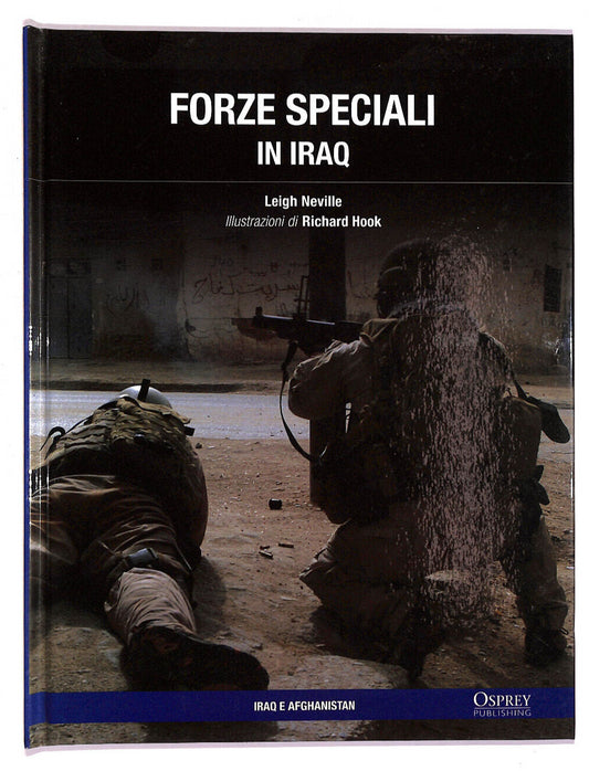 EBOND Forze Speciali In Iraq Di Leigh Neville Osprey Publishing Libro LI017110