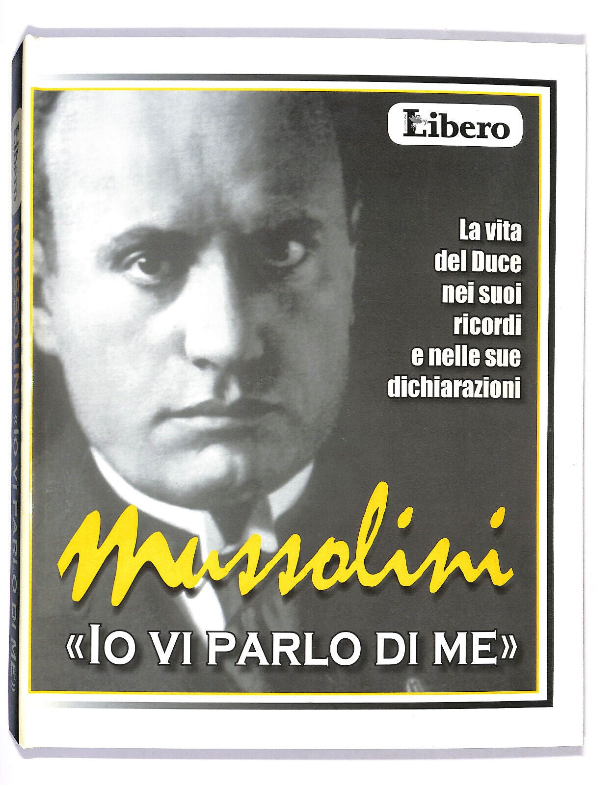 EBOND Mussolini Io Vi Parlo Di Me Vittorio Feltri Libero Libro LI017149