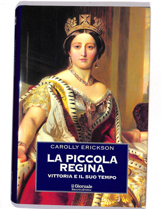 EBOND Biblioteca Storica La Piccola Regina Di Carolly Erickson Libro LI017152