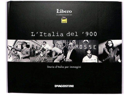 EBOND L'italia Del ' 900 Storia D'italia Per Immagini Deagostini Libro LI017202