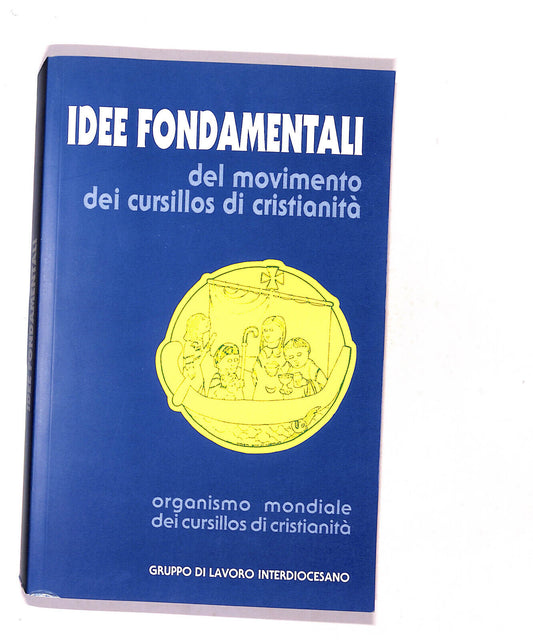 EBOND Idee Fondamentali Del Movimento Dei Cursillos Di Cristianita Libro LI017301