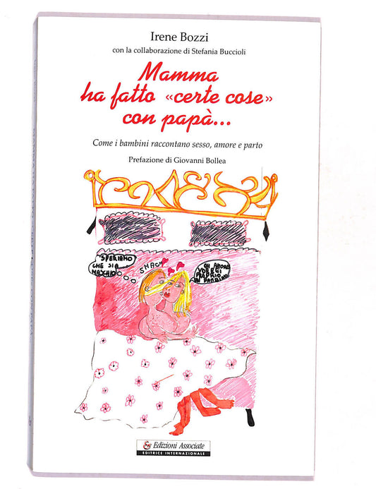 EBOND Mamma Ha Fatto Certe Cose Con Papa Di Irene Bozzi Libro LI017306