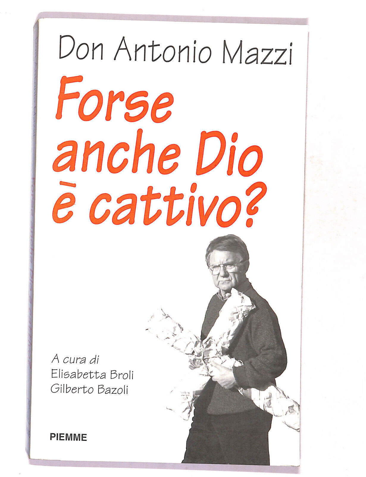 EBOND Forse Anche Dio e Cattivo Di Don Antonio Mazzi Libro LI017309