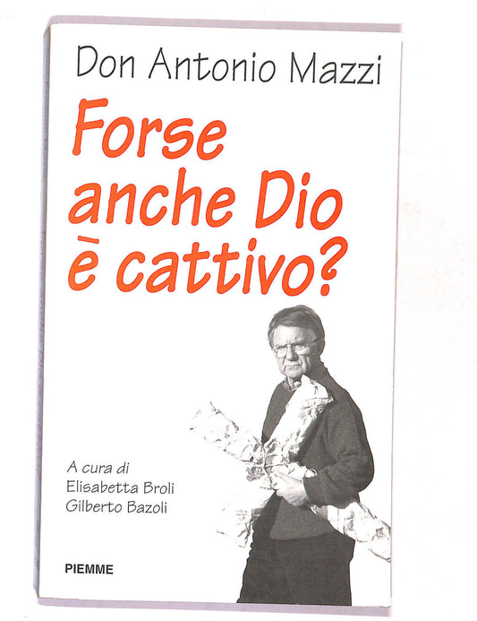 EBOND Forse Anche Dio e Cattivo Di Don Antonio Mazzi Libro LI017309