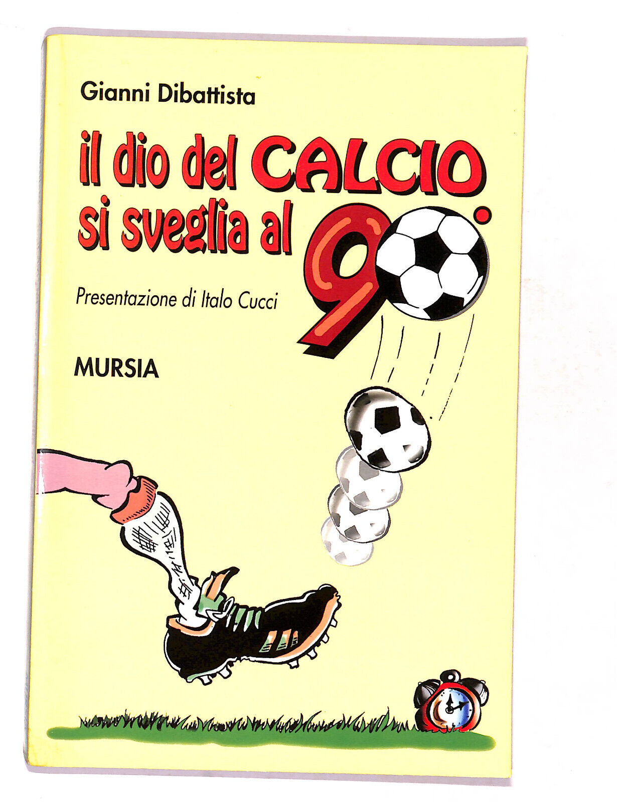 EBOND Il Dio Del Calcio Si Sveglia Al 90° Di Giovanni Dibattista Libro LI017314