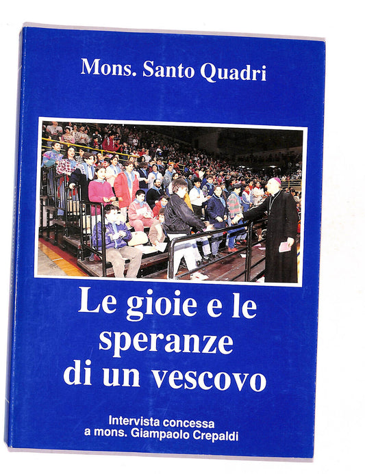 EBOND Le Gioie e Le Speranze Di Un Vescovo Mons. Santo Quadri Libro LI017353