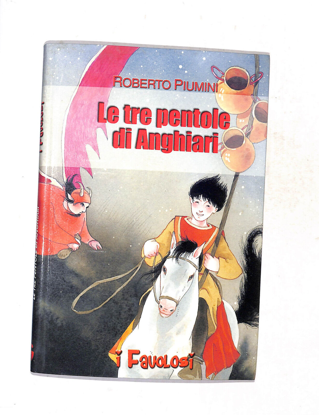 EBOND I Favolosi Le Tre Pentole Di Anghiari Di Roberto Piumini Libro LI017415