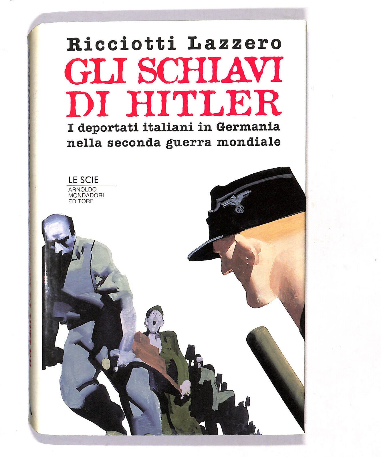 EBOND Gli Schiavi Di Hitler Di Ricciotti Lazzero Libro LI017462