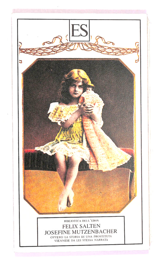 EBOND Felix Salten Josefine Mutzenbacher Ovvero La Storia.. Libro LI017520