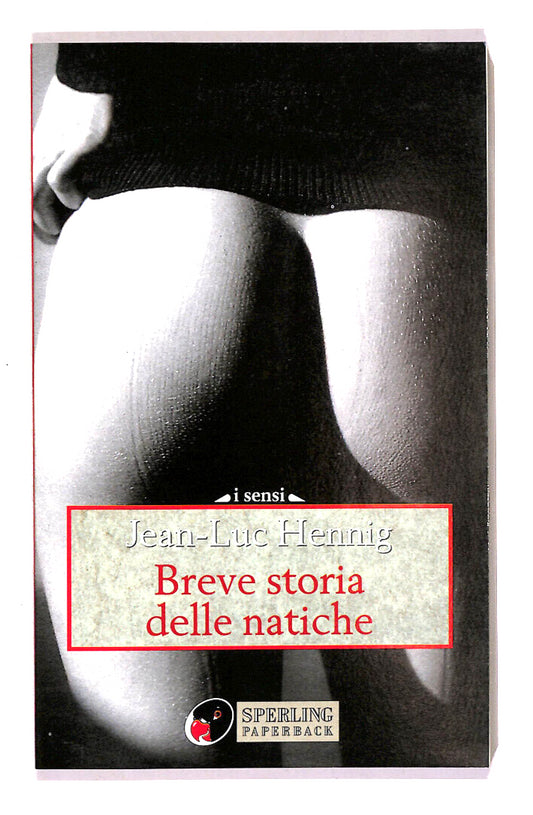 EBOND Breve Storia Delle Natiche Di Jean-luc Hennig Libro LI017561