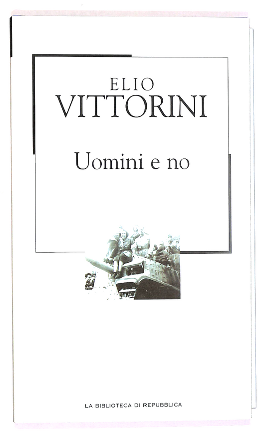 EBOND Uomini e No Di Elio Vittorini Biblioteca Repubblica N. 56 Libro LI017659