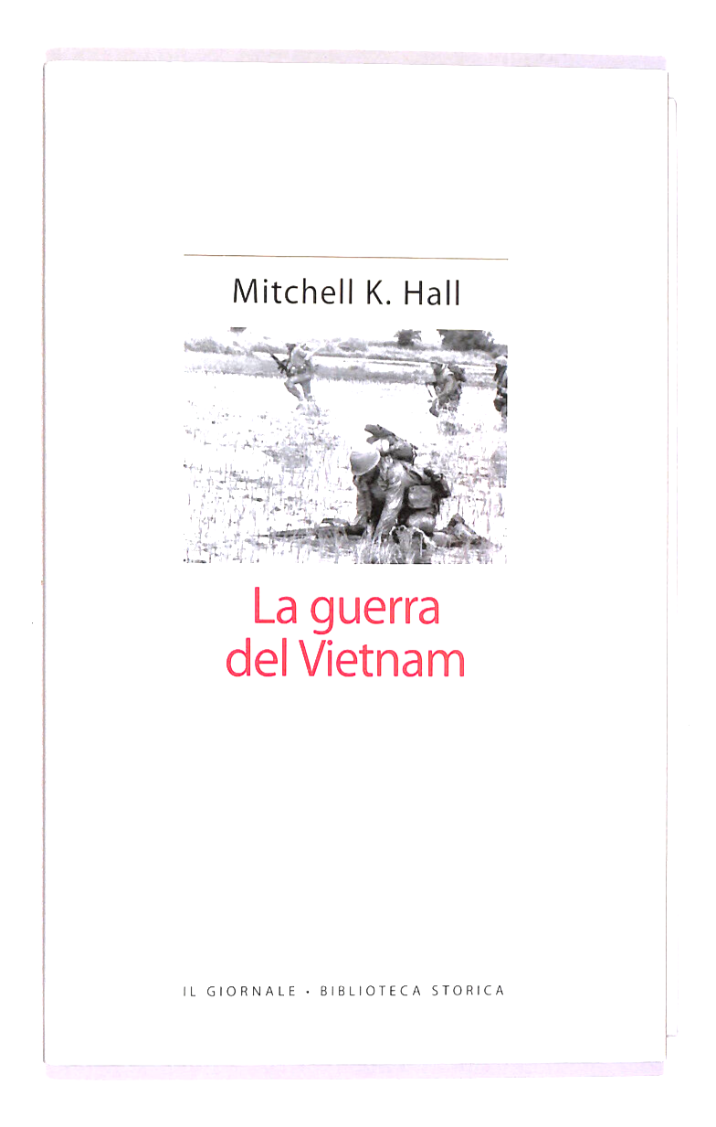 EBOND La Guerra Del Vietnam Mitchell K. Hall Il Giornale n 41 Libro LI017811