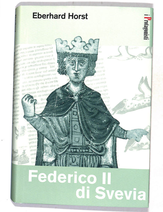 EBOND I Protagonisti Federico Ii Di Svevia Di Eberhard Horst Libro LI018154