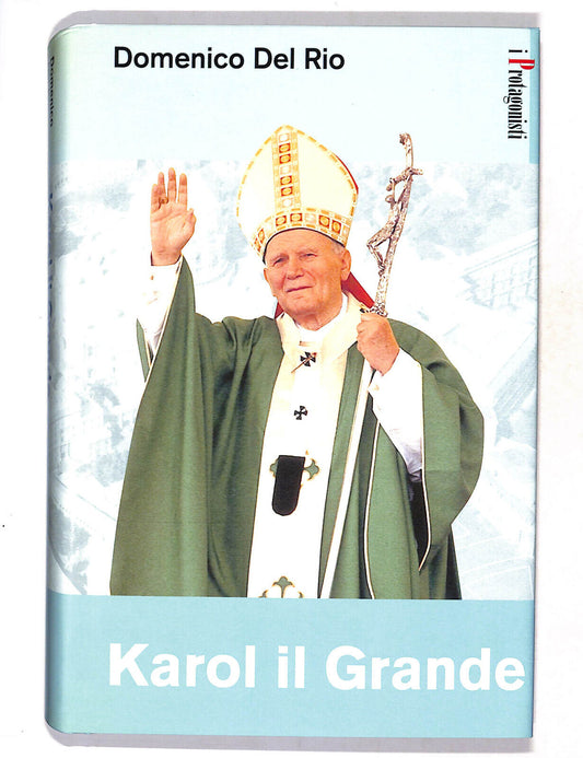 EBOND I Protagonisti Karol Il Grande Di Domenico Del Rio Libro LI018157