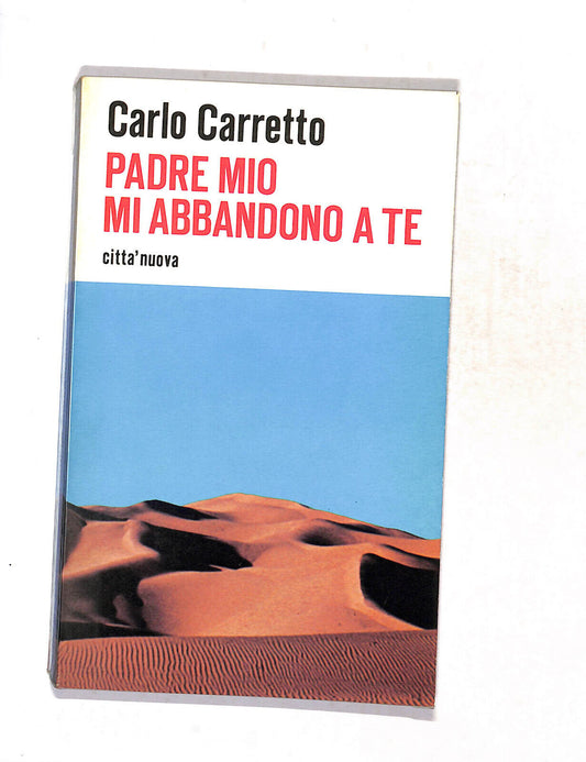 EBOND Padre Mio Mi Abbandono a Te Di Carlo Carretto Libro LI018166