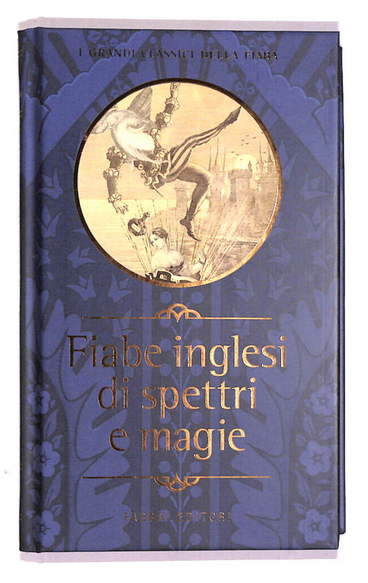 EBOND Fiabe Inglesi Di Spettri e Magia Clas. Della Fiaba Fabbri Libro LI018306