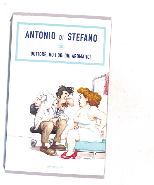 EBOND Dottore, Ho i Dolori Aromatici Di Antonio Di Stefano Libro LI018857