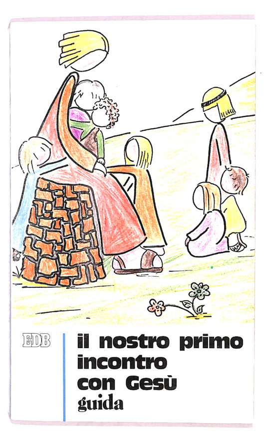 EBOND Il Nostro Primo Incontro Con Gesu Guida Di Marino Gandelli Libro LI019107