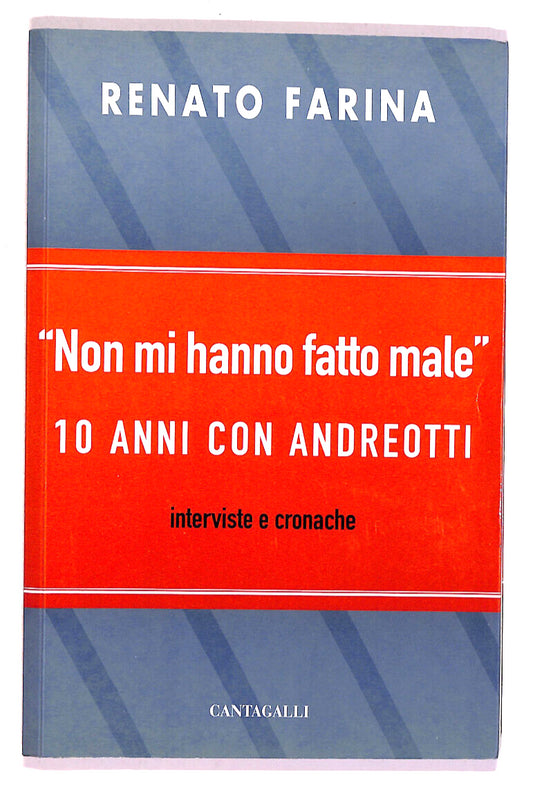EBOND Non Mi Hanno Fatto Male -10 Anni Con Andreotti Di R. Farina Libro LI019156