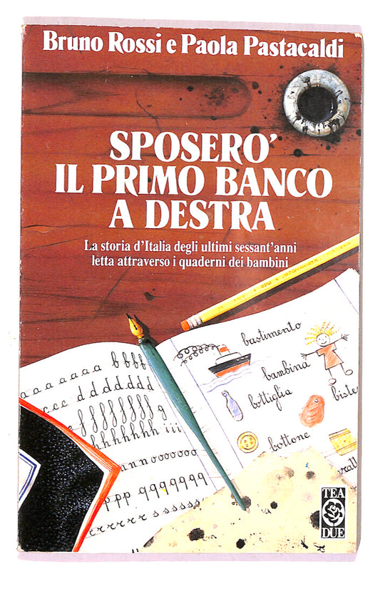 EBOND Sposero Il Primo Banco a Destra Di B. Rossi e P. Pastacaldi Libro LI019212