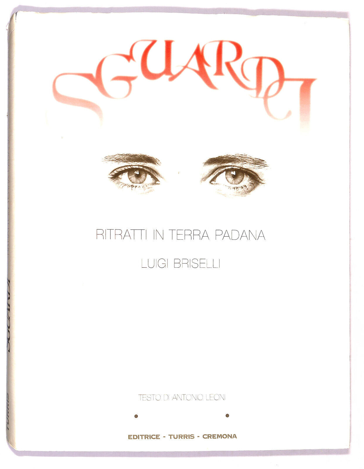 EBOND Sguardi Ritratti In Terra Padana Di Luigi Briselli Libro LI019254