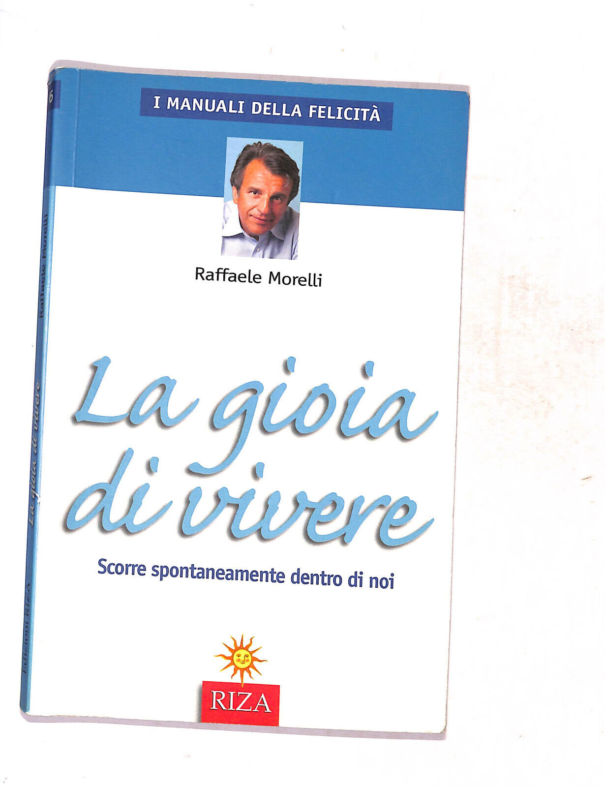 EBOND I Manuali Della Felicita La Gioia Di Vivere Raffaele Morelli Libro LI019702