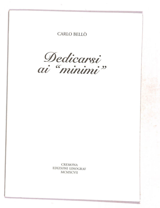 EBOND Dedicarsi Ai Minimi Di Carlo Bello Libro LI019855