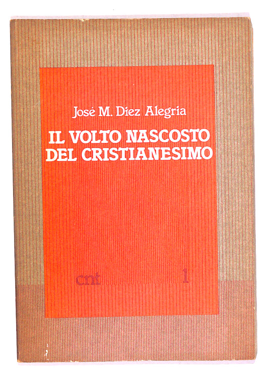 EBOND Il Volto Nascosto Del Cristianesimo Di Jose M. Diez Alegria Libro LI019909
