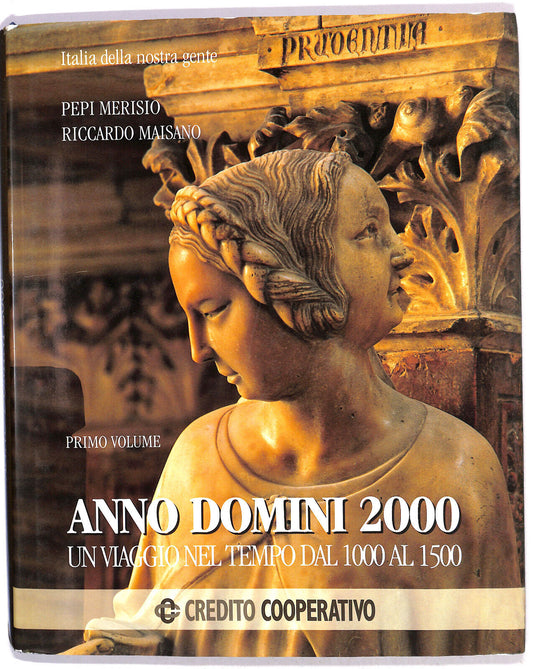 EBOND Anno Domini 2000 Dal 1000 Al 1500 Di P. Merisio e R Maisano Libro LI020057