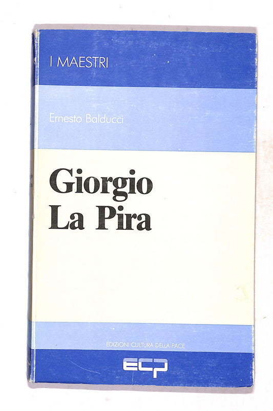 EBOND I Maestri Giorgio La Pira Di Ernesto BalducciLi02012 Libro LI020112