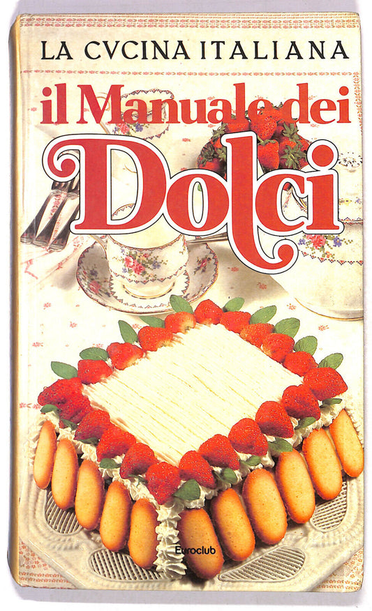 EBOND Il Manuale Dei Dolci a Cura Di Stella Donati Libro LI020505