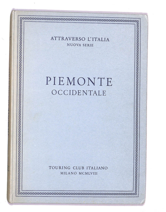 EBOND Attraverso L'italia Nuova Serie Piemonte Occidentale 1958 Libro LI020656