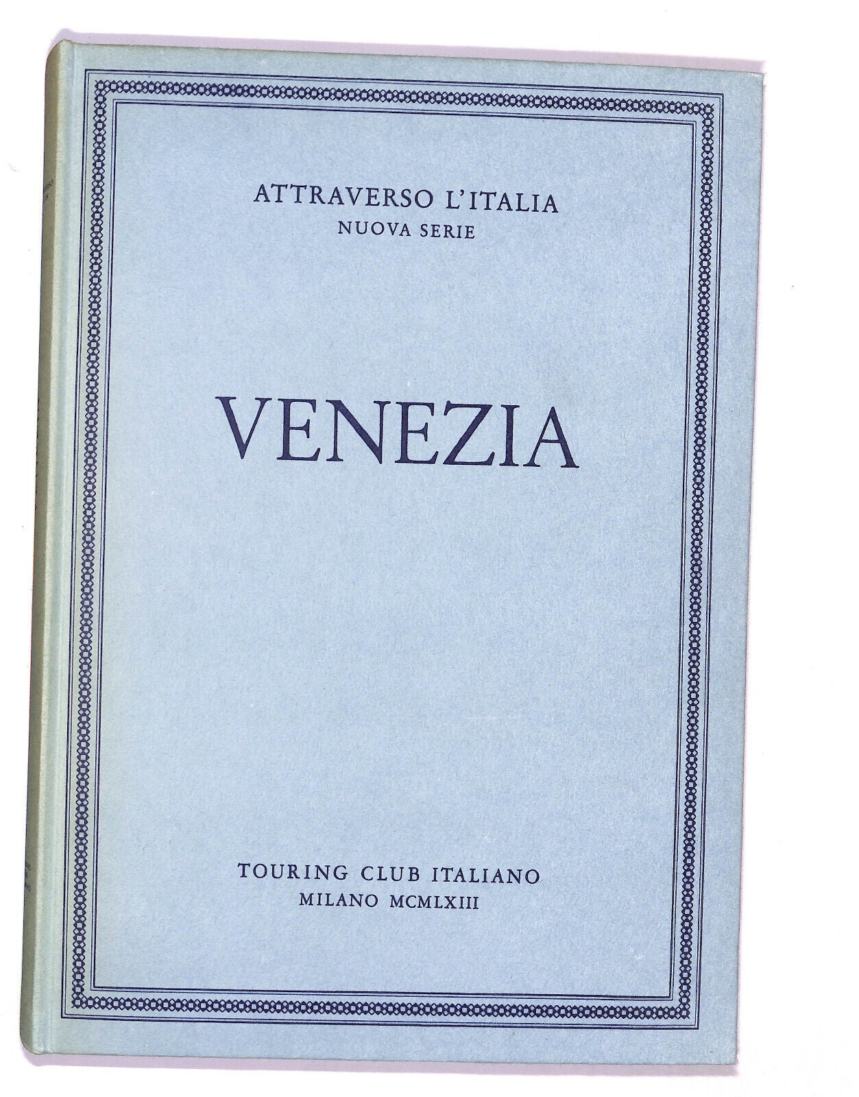 EBOND Attraverso L'italia Nuova Serie Venezia Touring Club 1963 Libro LI020659