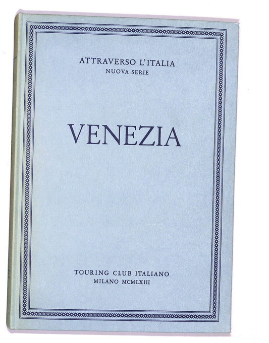 EBOND Attraverso L'italia Nuova Serie Venezia Touring Club 1963 Libro LI020659