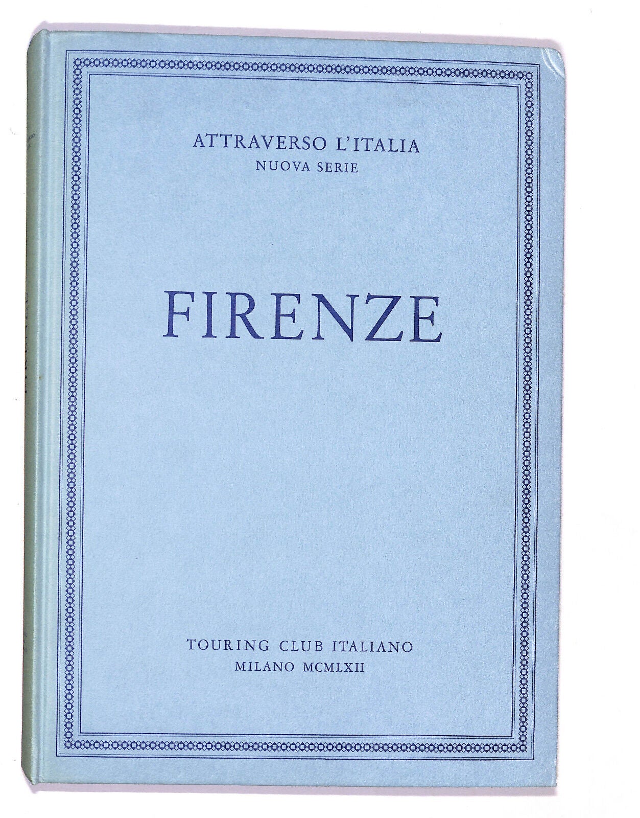 EBOND Attraverso L'italia Nuova Serie Firenze Touring Club 1962 Libro LI020662