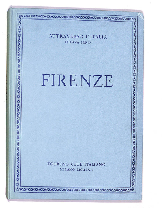 EBOND Attraverso L'italia Nuova Serie Firenze Touring Club 1962 Libro LI020662