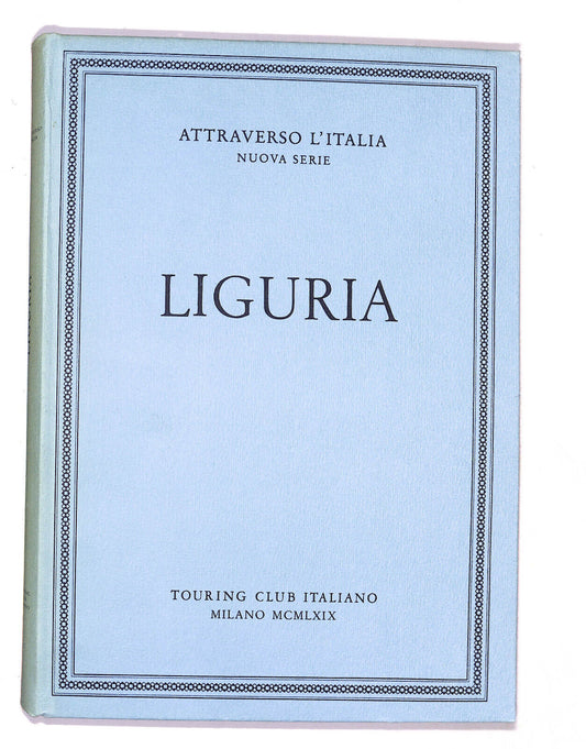 EBOND Attraverso L'italia Nuova Serie Liguria Touring Club 1969 Libro LI020803