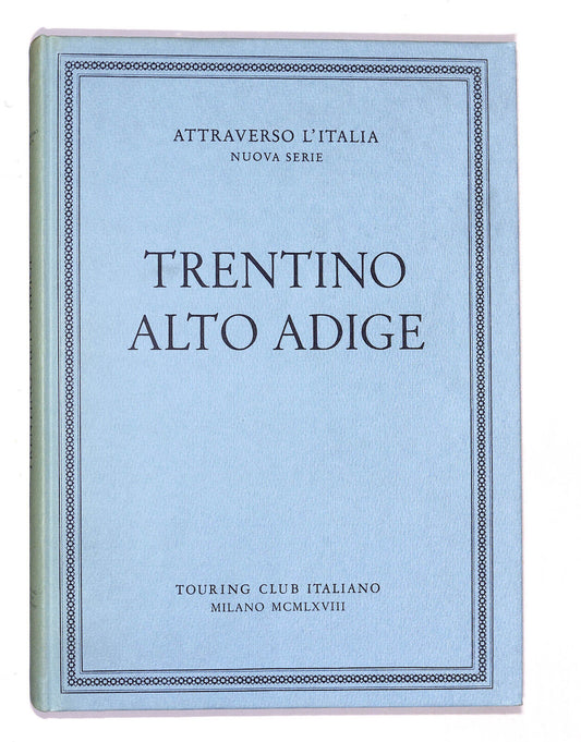 EBOND Attraverso L'italia Nuova Serie Trentino Alto Adige 1968 Libro LI020807