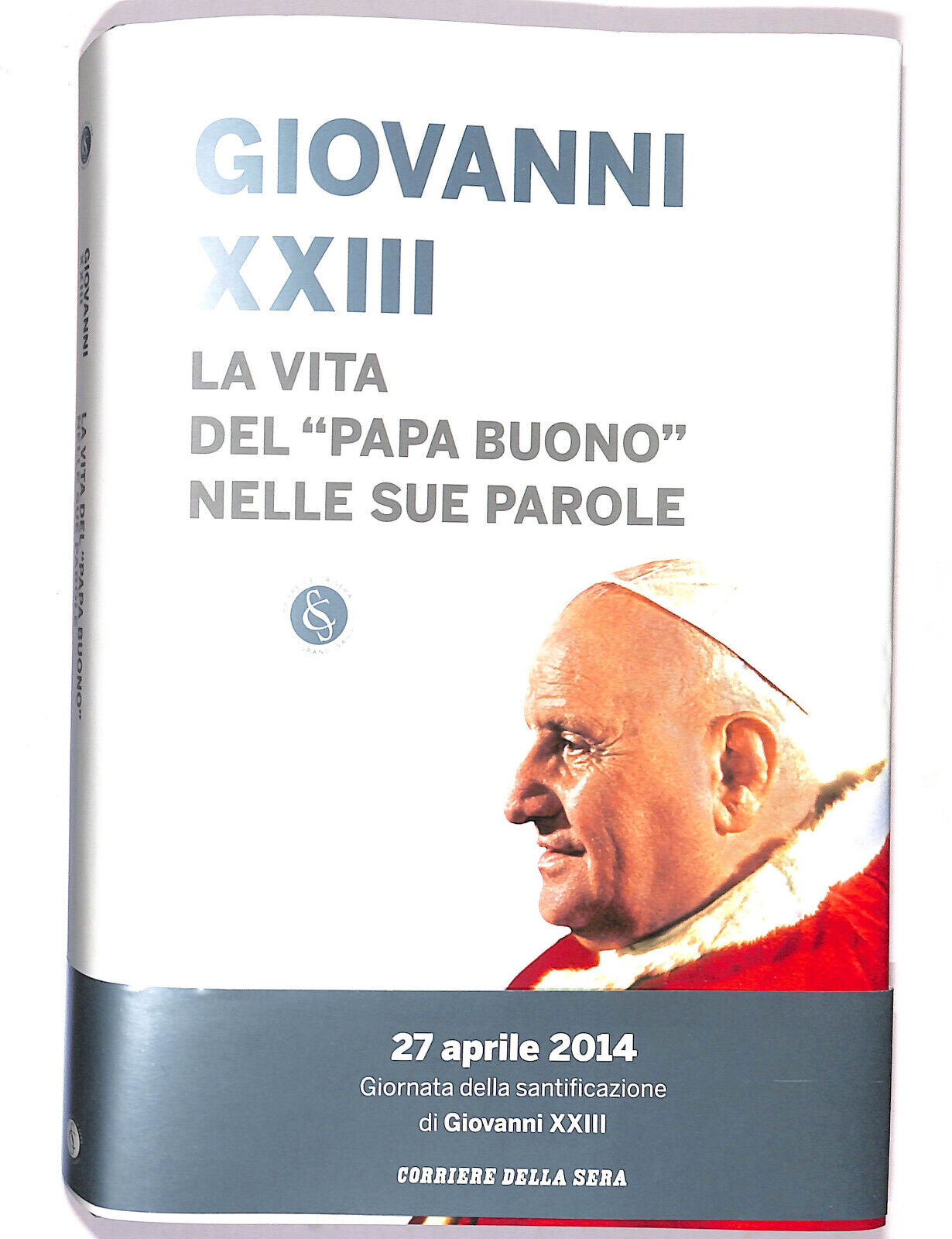 EBOND Giovanni Xxiii La Vita Del Papa Buono Nelle Sue Parole 2014 Libro LI021104