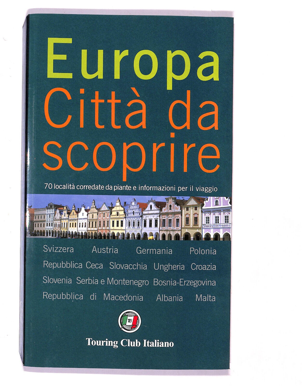 EBOND Europa Citta Da Scoprire Vol. 3 Touring Club Italiano 2005 Libro LI021150