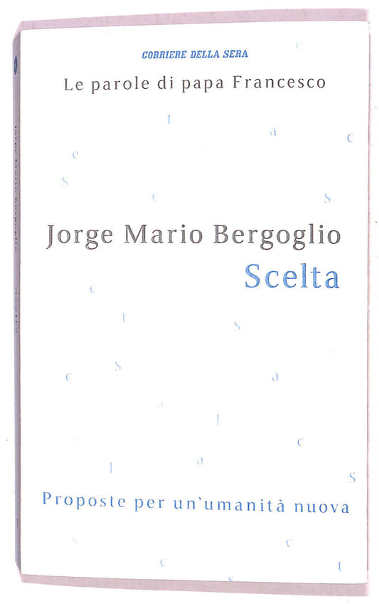EBOND Le Parole Di Papa Francesco Scelta N. 9 Cor. Della Sera Libro LI021307