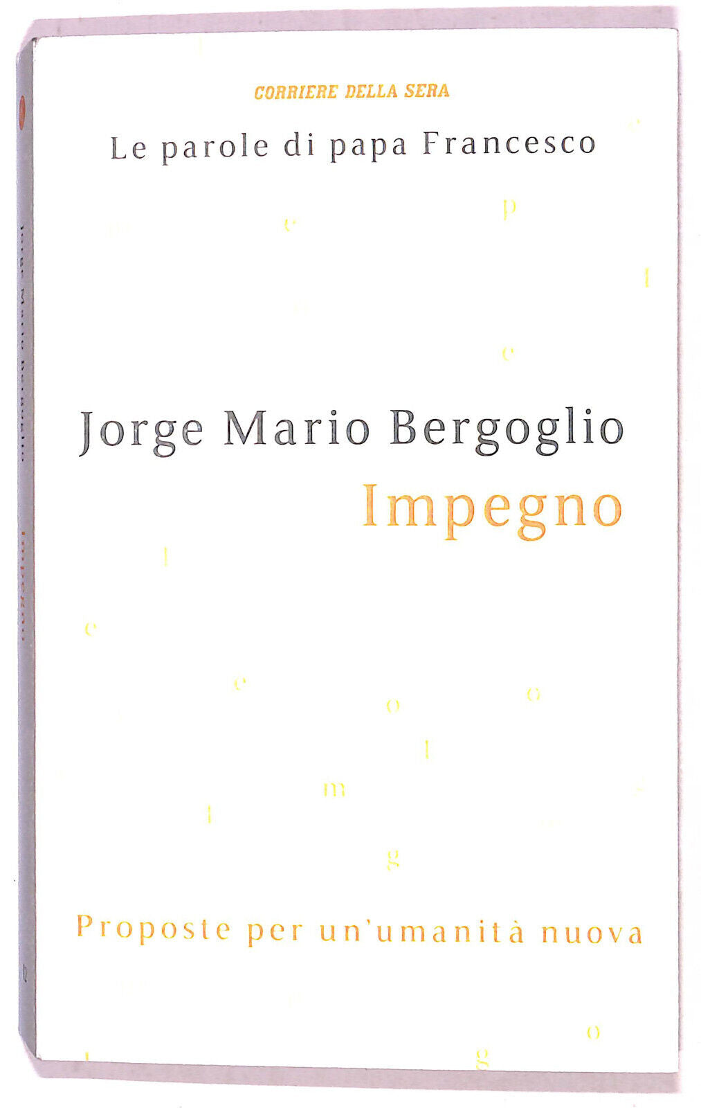 EBOND Le Parole Di Papa Francesco Impegno N. 12 Cor. Della Sera Libro LI021356