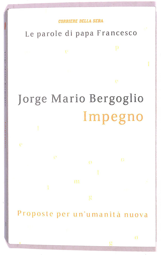 EBOND Le Parole Di Papa Francesco Impegno N. 12 Cor. Della Sera Libro LI021356