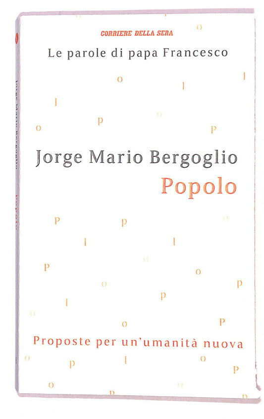 EBOND Le Parole Di Papa Francesco Popolo N. 8 Cor. Della Sera Libro LI021357