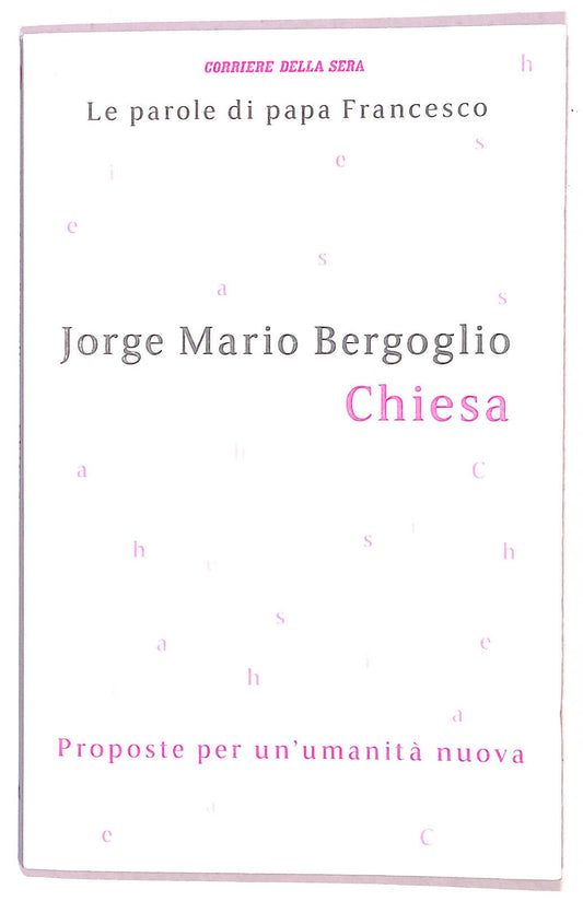 EBOND Le Parole Di Papa Francesco Chiesa N. 20 Cor. Della Sera Libro LI021359