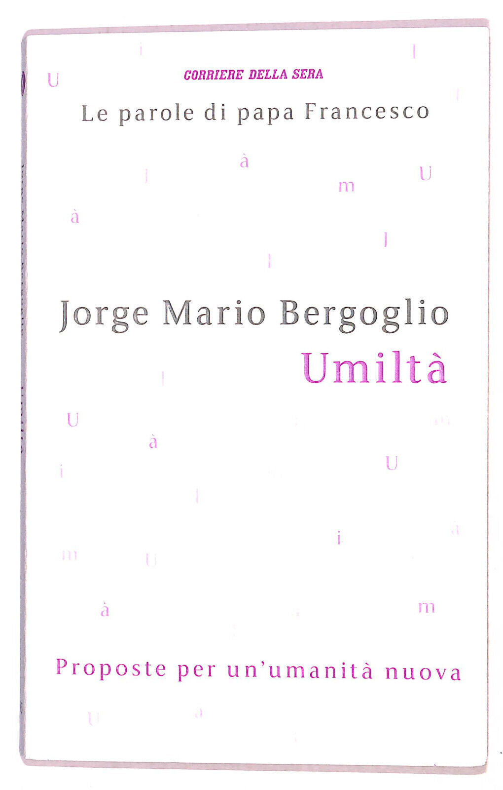 EBOND Le Parole Di Papa Francesco Umilta N. 15 Cor. Della Sera Libro LI021360