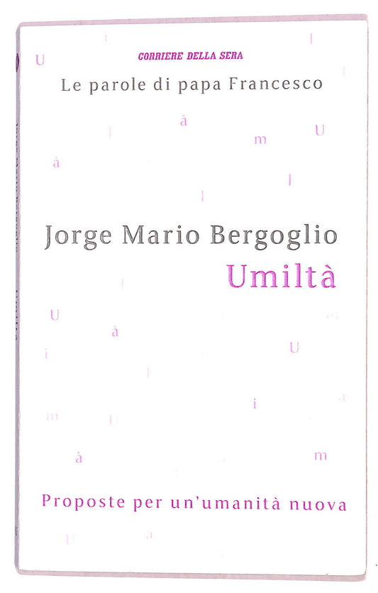 EBOND Le Parole Di Papa Francesco Umilta N. 15 Cor. Della Sera Libro LI021360