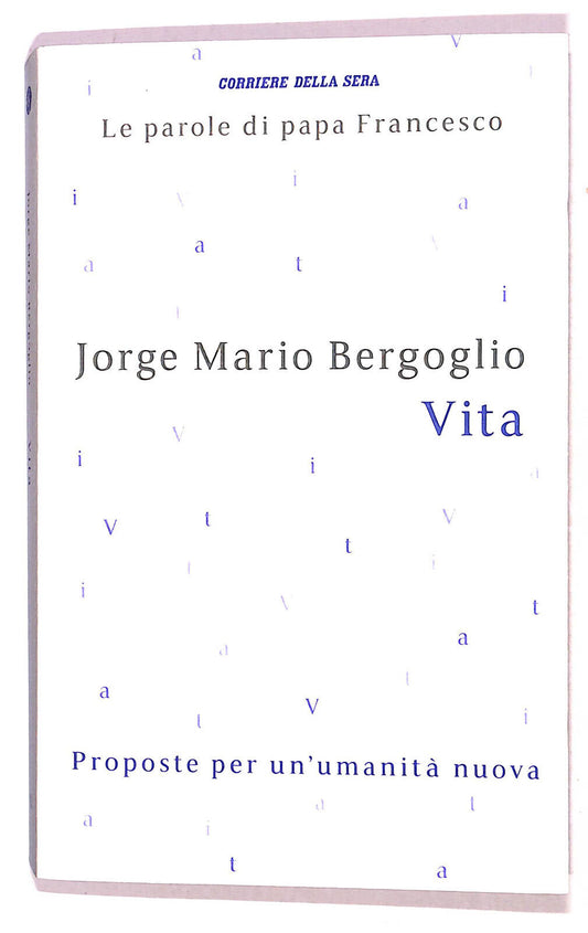 EBOND Le Parole Di Papa Francesco Vita N. 13 Cor. Della Sera Libro LI021407