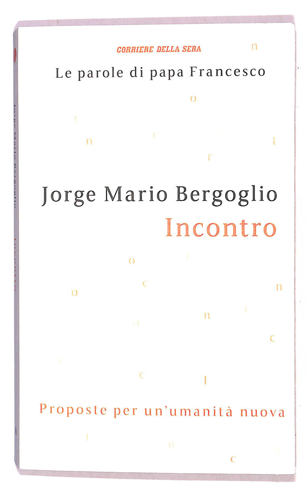 EBOND Le Parole Di Papa Francesco Incontro N. 18 Cor. Della Sera Libro LI021455
